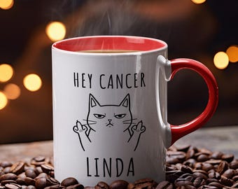 Custom Hey Cancer Mug, Funny Sarcastic Gift