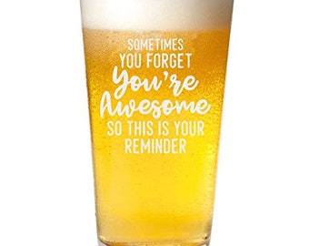 Sometimes You Forget You're Awesome So This is Your Reminder Pint Glass Funny Birthday Gift Fathers Day For Dad Grandpa Stepdad