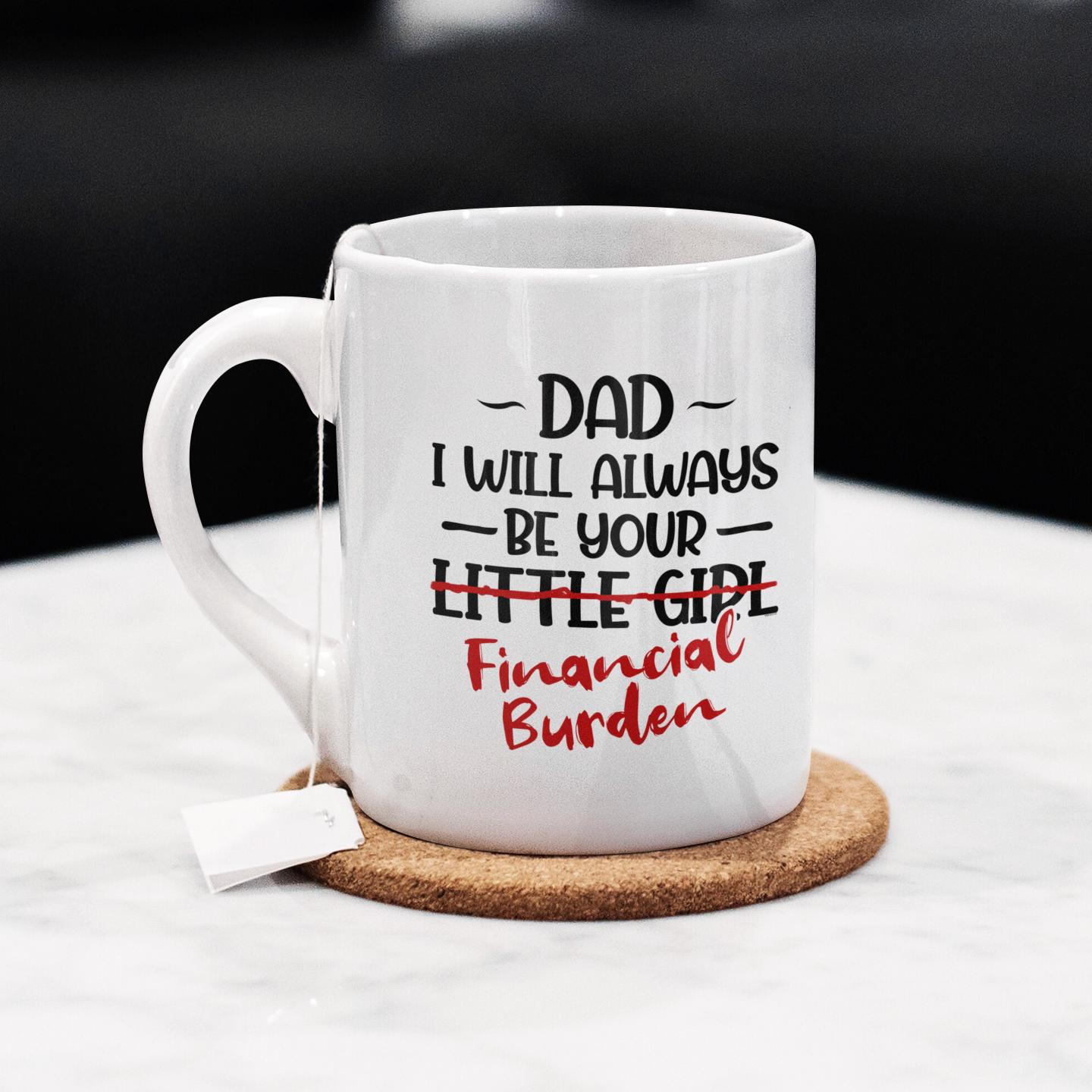 Tazza Da Caffè Personalizzata – "Papà, Io Sarò Sempre Il Tuo Onere Finanziario" – Tazza In Ceramica 380ml, Idea Regalo Compleanno/Natale - 3