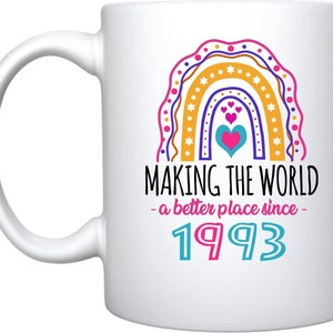 Making The World A Better Place Sinnce 1993 Ceramic Coffee Mug 30th BirthdayGift For Him Her Thirty and Fabulous