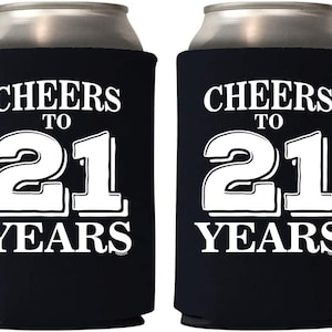 21st  Birthday Can Coolie Holder, 21st Birthday Gift ,Birthday Crew, 21st Birthday Party, 21 and Legal, Cheers to 21 Year,