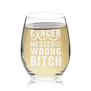 Cancer Messed With The Wrong B Stemless  Glass Motivational Inspirational Uplifting Gift For Cancer Survivor