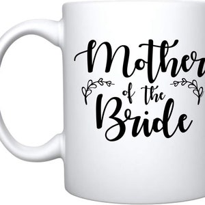 Mother Of The Bride Coffee Mug, Bride&#39;s Mom Gift, Wedding Gift, Wedding Party Gifts, Wedding Favorites, Brides Mother Gift