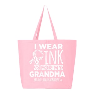 Pink Breast Cancer Awareness Tote Bag: I Wear Pink for My Grandma