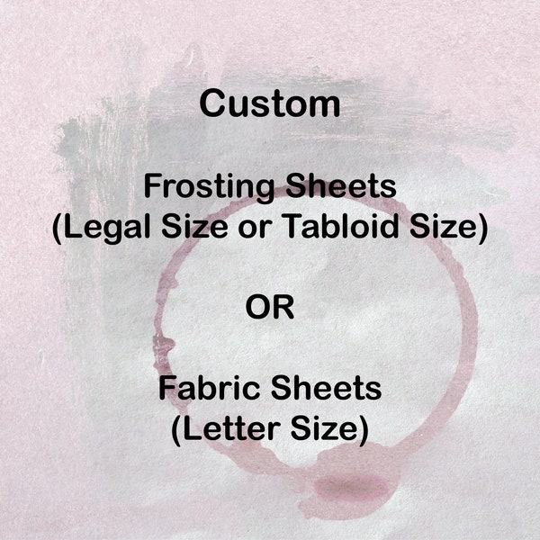 Create your own edible images on Frosting Sheets or Fabric Sheets