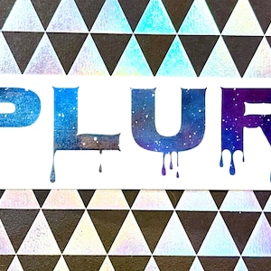 PLUR Vinyl Stickers - Peace, Love, Unity, Respect - Decals - Holographic, Drip Text - Rave, EDM Festival 14) Galaxy