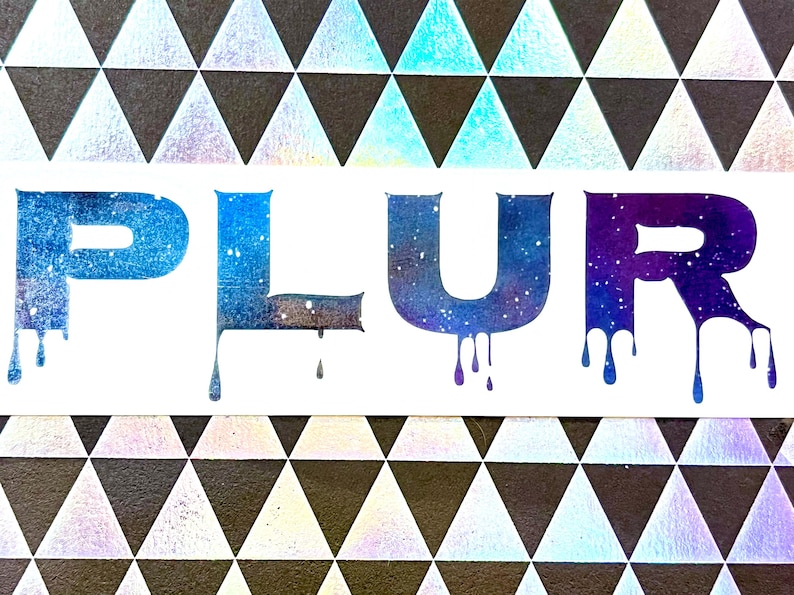 PLUR Vinyl Stickers - Peace, Love, Unity, Respect - Decals - Holographic, Drip Text - Rave, EDM Festival 14) Galaxy