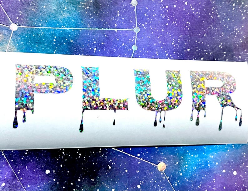 PLUR Vinyl Stickers - Peace, Love, Unity, Respect - Decals - Holographic, Drip Text - Rave, EDM Festival 7) Pixie Dust
