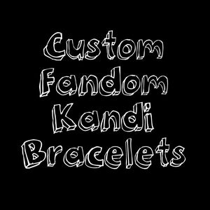 Custom Fandom Kandi Beaded Bracelets