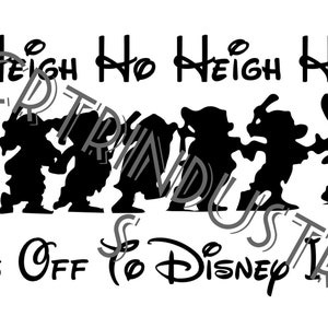 May include: Black and white silhouette image of seven dwarfs walking with the text "Heigh Ho Heigh Ho It's Off To Disney We Go" below.