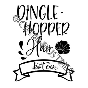 May include: Black and white graphic design with the text "Dingle-hopper Hair don't care" and a seashell.