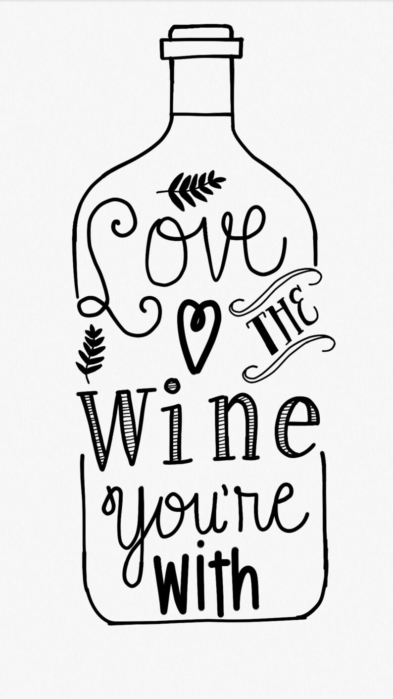 Love the Wine You're With Printable, Wine Lover, Wine Art, Black and ...