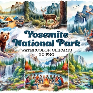 May include: Watercolor illustrations of Yosemite National Park, featuring a bear, a deer, a waterfall, a river, a campsite, and a ranger. The text "Yosemite National Park Watercolor Clipart 50 PNG" is displayed in the center of the image.