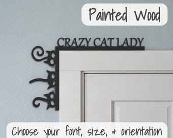 Hand-Painted Wood Door Topper, Funny Cat Lover Gift, Customizable Sign