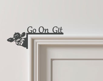 Humorous Cow "Go On Git" Wood Door Topper, Funny Welcome Sign