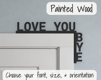 Love You Bye Painted Wood Over Door Sign