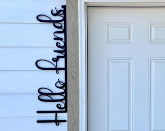 Hello Friends Vertical Sign, Weatherproof HDPE, Porch Decor