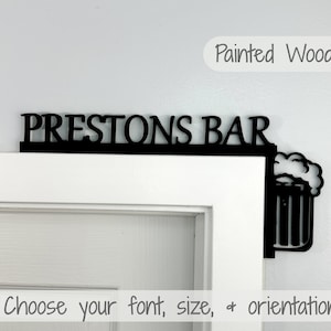 Custom Bar Door Topper, Personalized Name Over the Door Sign, Man Cave Decor, Gifts for Dad. Gifts for Him, Airbnb Decor, Rental Home Decor