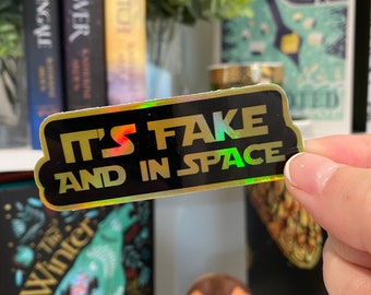 Fake and In Space Holo Sticker 3"