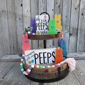 Peeps tier tray set, Easter tiered tray bundle, wood Easter bunny peep, spring decoration, hanging with my peeps sign, colorful wood peeps
