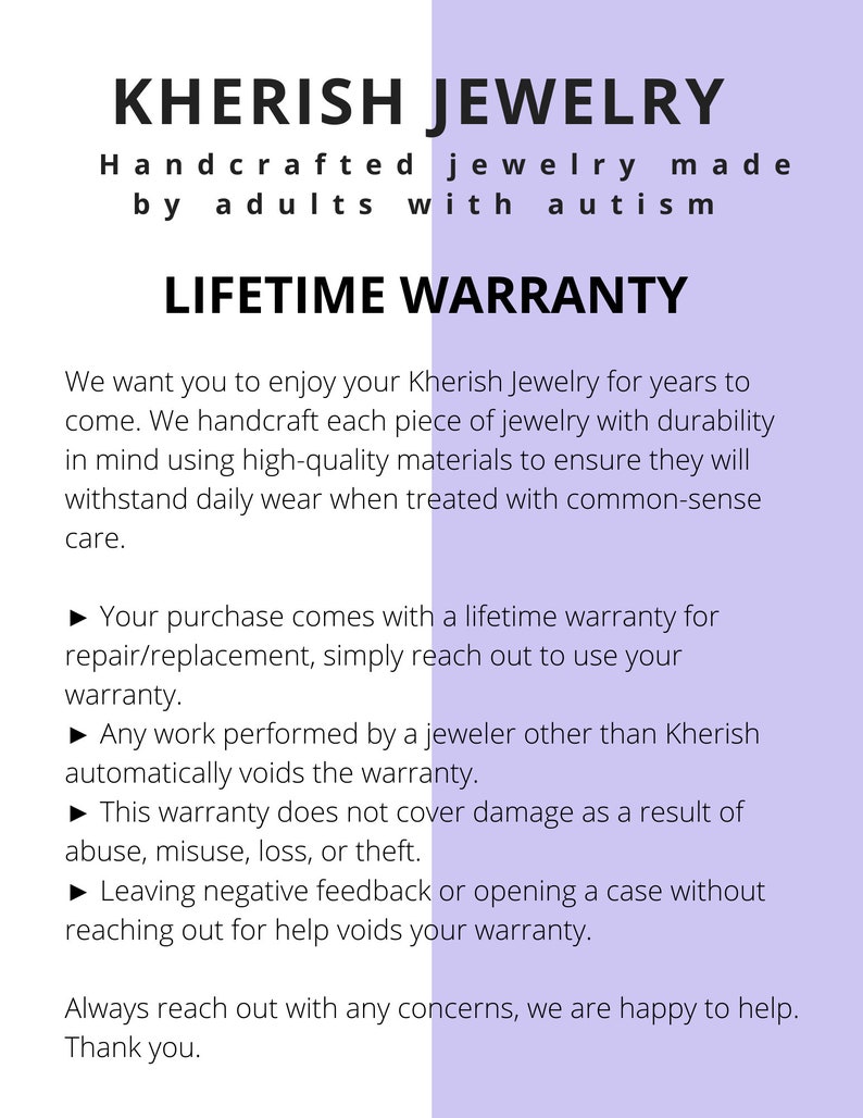 May include: A purple and white text graphic with the text "Kherish Jewelry" and "Handcrafted jewelry made by adults with autism". The text "Lifetime Warranty" is in a larger font size. The text below describes the warranty details, including information about repair/replacement, voiding the warranty, and customer service.