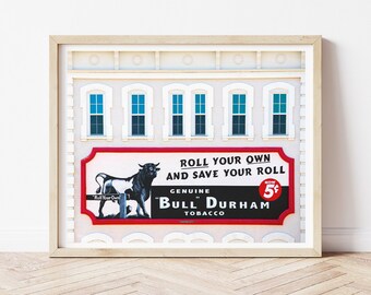 Bull Durham Tobacco, Tobacco Advertising, Tobacco Photography, Durham NC Photography, Tobacco Road, Man Cave Art, Vintage Signs, Bull Durham