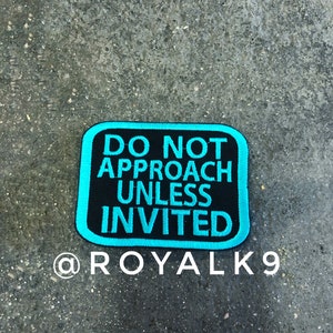 3x4 Do not approach unless invited patch