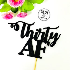 Thirty AF Cake Topper
