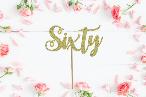 Sixty Cake Topper, 60th Birthday Cake Topper, Milestone Birthday Topper, Glittery Cursive Cake Topper, 60th birthday decor