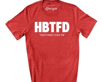 Classic Georgia - "That's What I Told 'Em" T-Shirt