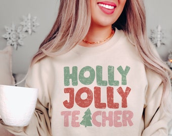 Holly Jolly Teacher Sweatshirt: Distressed Christmas Holiday Tee