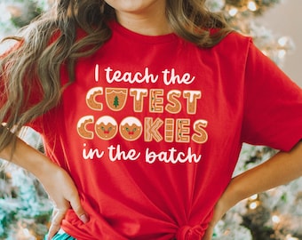 Teacher Christmas Shirt: Cutest Cookies Holiday Tee