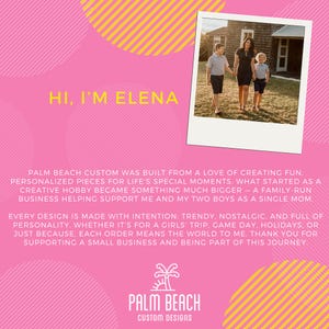 May include: A pink background with yellow geometric shapes and a polaroid-style photo of a woman and two children. Text reads "HI, I'M ELENA" and "PALM BEACH CUSTOM DESIGNS". The text describes a family-run business.