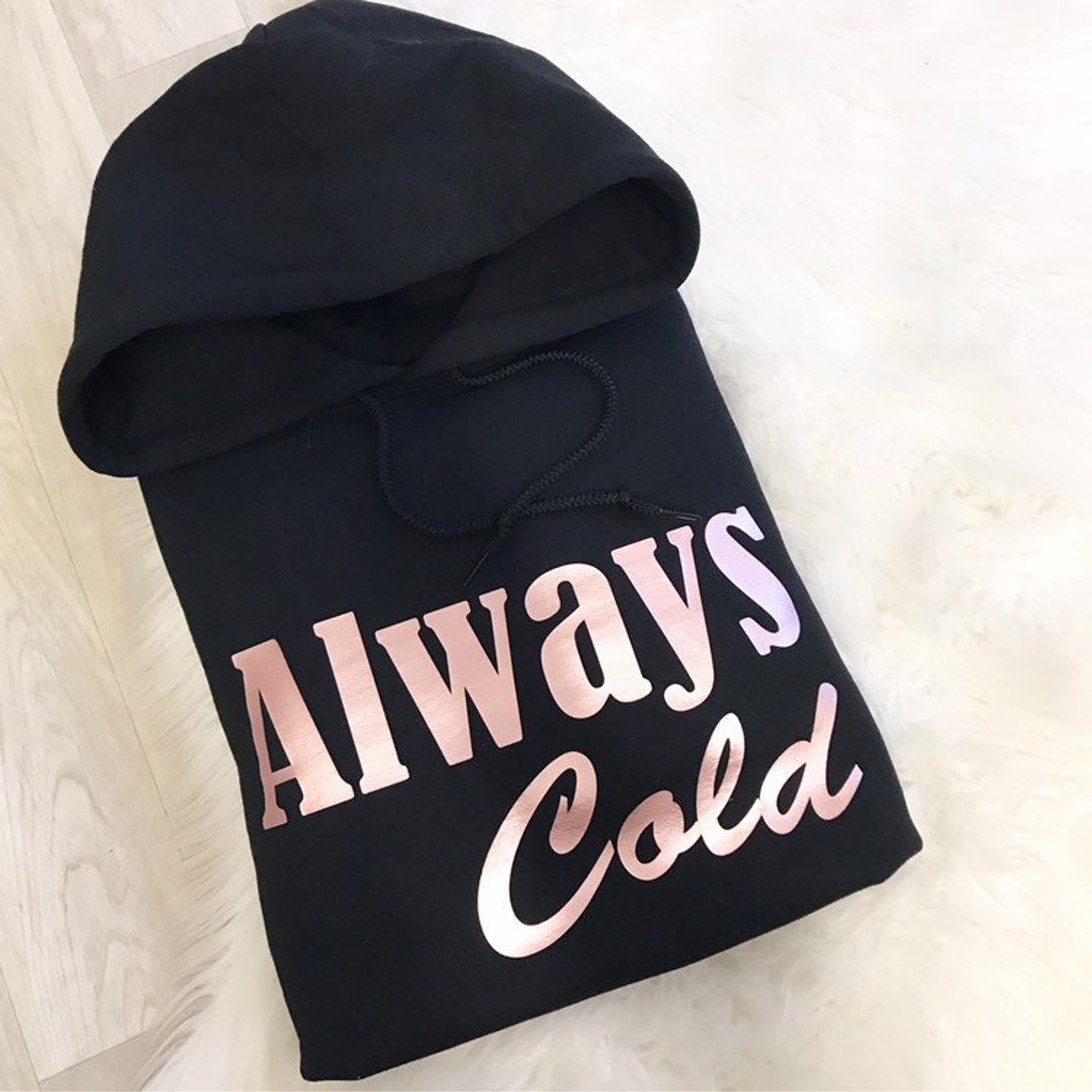 Always Cold Hoodie Hoodies Always Cold Ladies Hoodies | Etsy