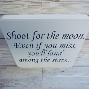 Shoot for the moon, even if you miss, you'll land among the stars.. inspirational quote plaque, gift for loved ones, image 3