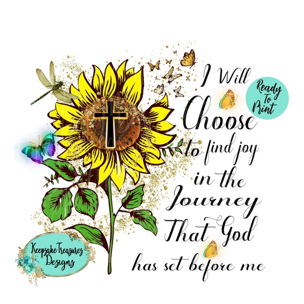 Cross Sunflower, I Will Choose to Find Joy, Sublimation Design, Digital Download, PNG, Sunflower Clipart