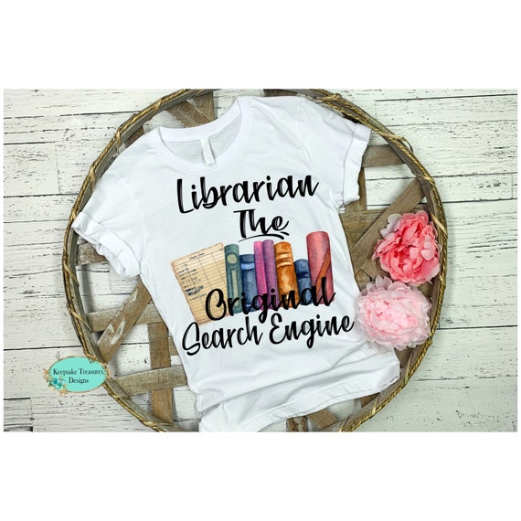 Librarian Shirt - The Original Search Engine - Library Tees Librarian Shirt - The Original Search Engine - Library Tees