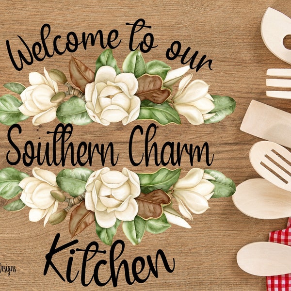 Welcome To Our Southern Charm Kitchen, Sublimation Design, Magnolia Wreath, Farm House, PNG, Digital Download, Clip Art