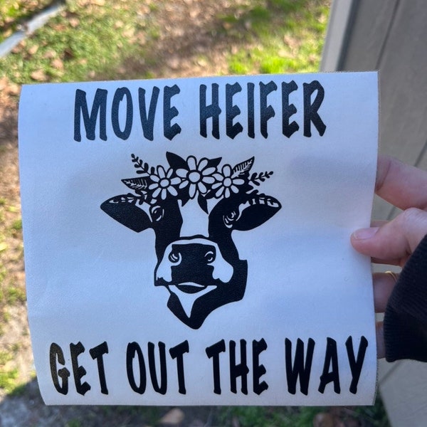 Move Heifer Get Out The Hay. Cow decal. Farmhouse. Heifer. Cow Gift. Car decal. Cow decor. Cow with flowers. Cow print. Cow head. Funny car