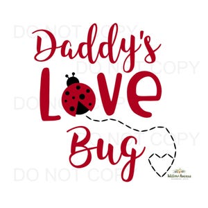 May include: Red and black ladybug graphic with the text "Daddy's Love Bug" in red. A small red heart is in the bottom right corner.