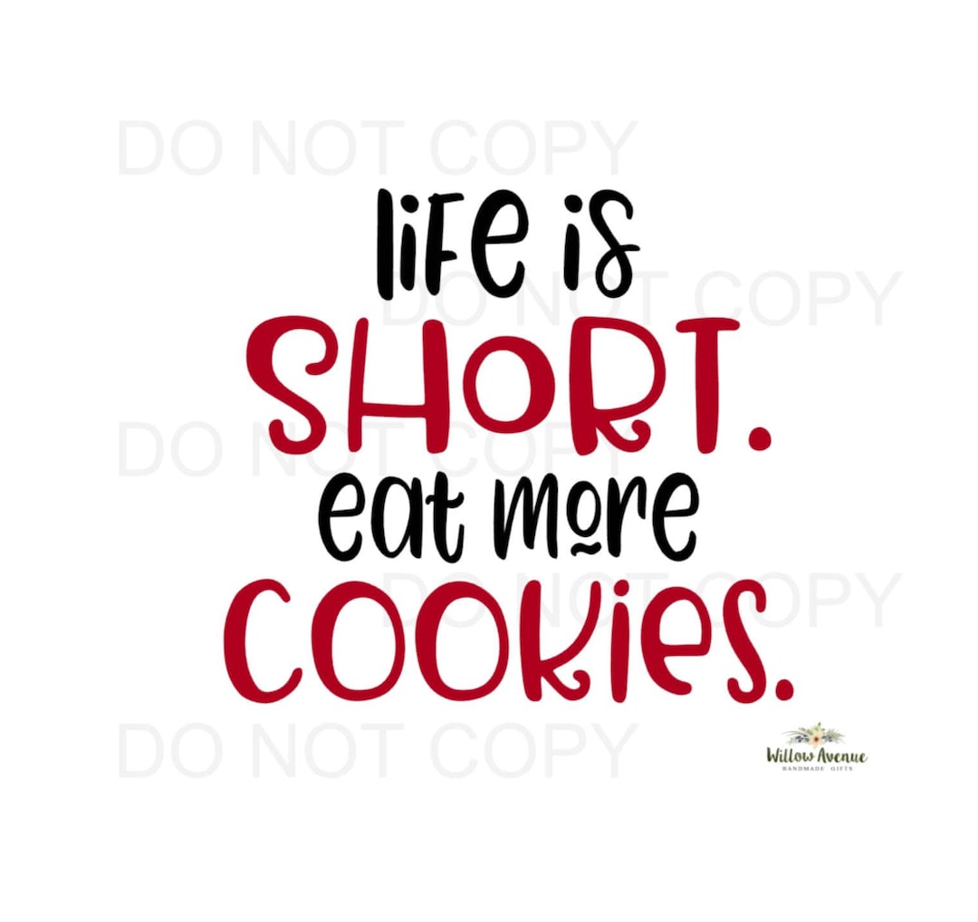 Life is Short Eat More Cookies SVG Digital Cut File for Silhouette