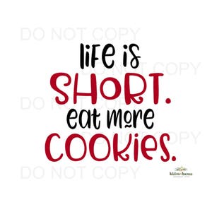 Life is Short - Eat More Cookies SVG digital cut file for Silhouette Cameo, Cricut Explore, SIL studio design software