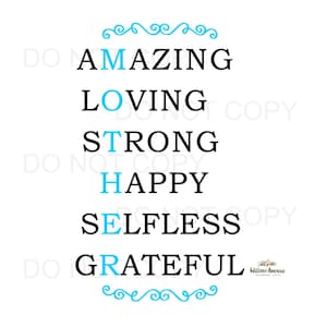 May include: A printable design with the words "AMAZING LOVING STRONG HAPPY SELFLESS GRATEFUL" in black with the first letter of each word in blue.