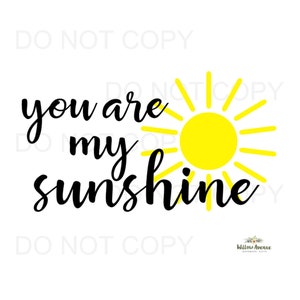 May include: Black text on a white background reads "You are my sunshine" with a yellow sun graphic to the right of the text.
