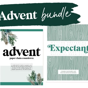 May include: A printable Advent bundle with a paper chain countdown and a printable devotional titled "Expectant". The paper chain countdown features a green and brown pine branch illustration. The devotional features a wood grain background.
