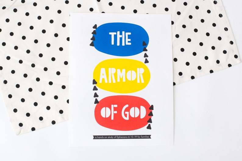 May include: A colorful printable poster with three overlapping circles. The top circle is blue and says "THE", the middle circle is yellow and says "ARMOR", and the bottom circle is red and says "OF GOD". The text "a hands on study of Ephesians 6:10-19 for families" is printed below the circles.