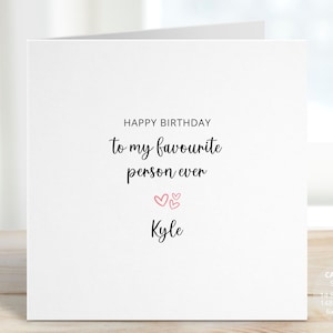Personalised Boyfriend Birthday Card, Husband Birthday Card, My Favourite Person, Girlfriend Happy Birthday Gift, Wife Birthday, REF: CB302