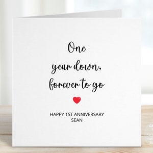 First anniversary card, One year down forever to go, Personalised anniversary card, 1st Anniversary card for him or her, boyfriend, REF:CA71