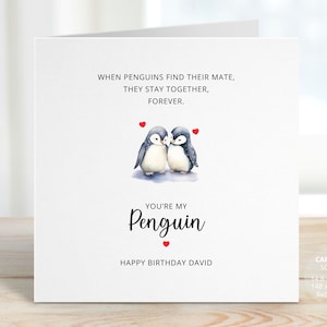 Personalised Penguin Birthday Card for Boyfriend, Girlfriend, Husband, Wife, Partner, Happy Birthday Card, You're My Penguin, REF: CB101