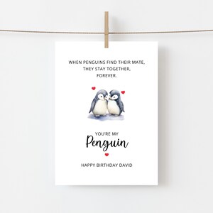 Personalised Penguin Birthday Card for Boyfriend, Girlfriend, Husband, Wife, Partner, Happy Birthday Card, You're My Penguin, REF: CB101 image 10